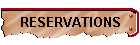 RESERVATIONS