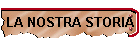 LA NOSTRA STORIA